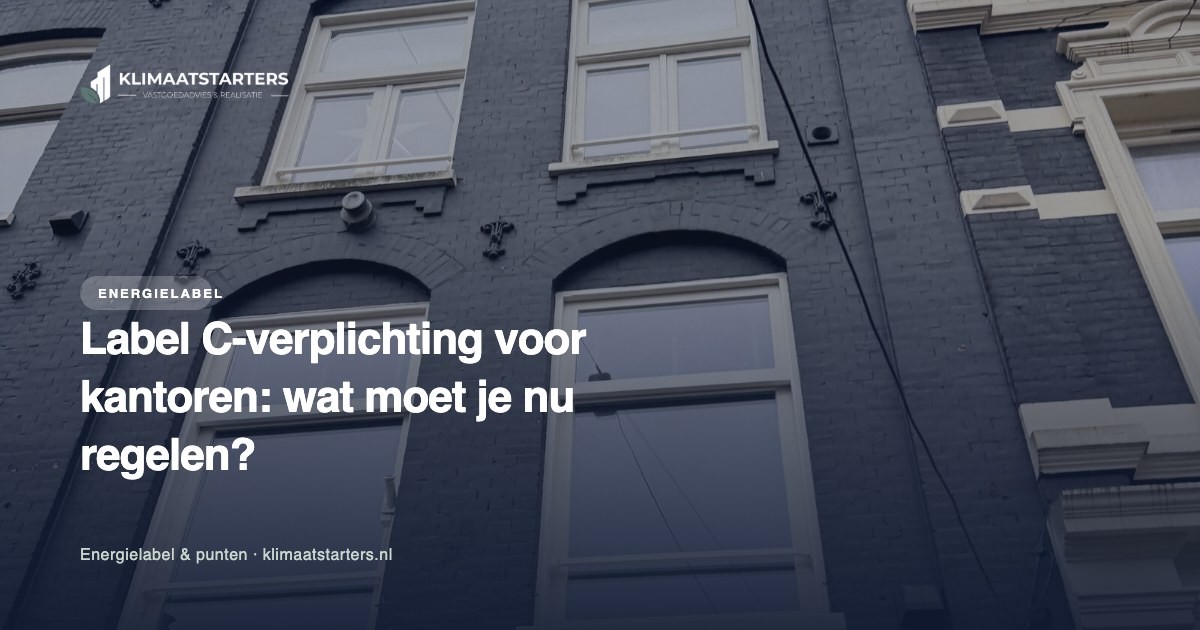 Label C-verplichting voor kantoren: wat moet je nu regelen?